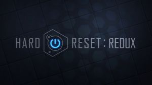 Hard Reset Redux