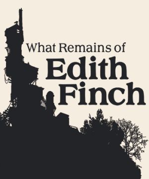 What Remains of Edith Finch