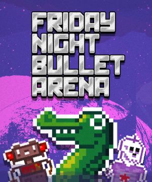 Friday Night Bullet Arena