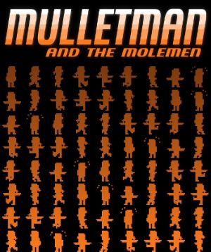 Mulletman and the Molemen
