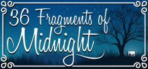 36 Fragments of Midnight