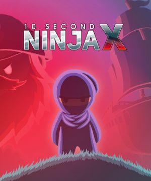 10 Second Ninja X