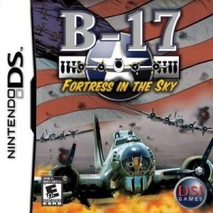 B-17: Fortress in the Sky